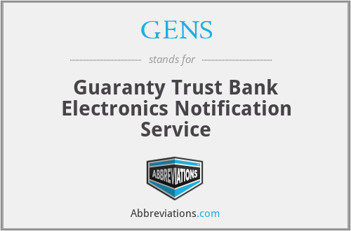 What is the abbreviation for guaranty trust bank electronics notification service?